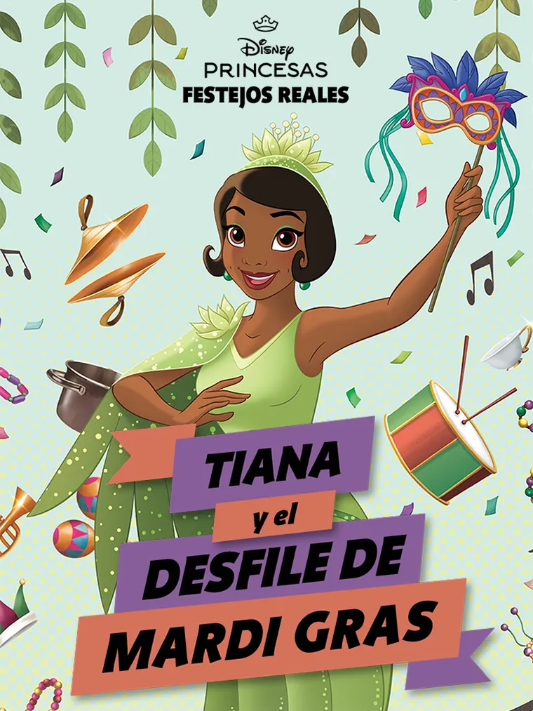 Festejos Reales: Tiana y el desfile de Mardi Gras
