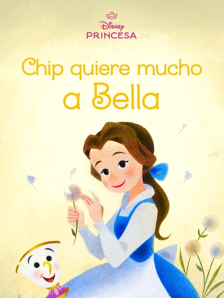 Las princesas de Disney: Chip quiere mucho a Bella