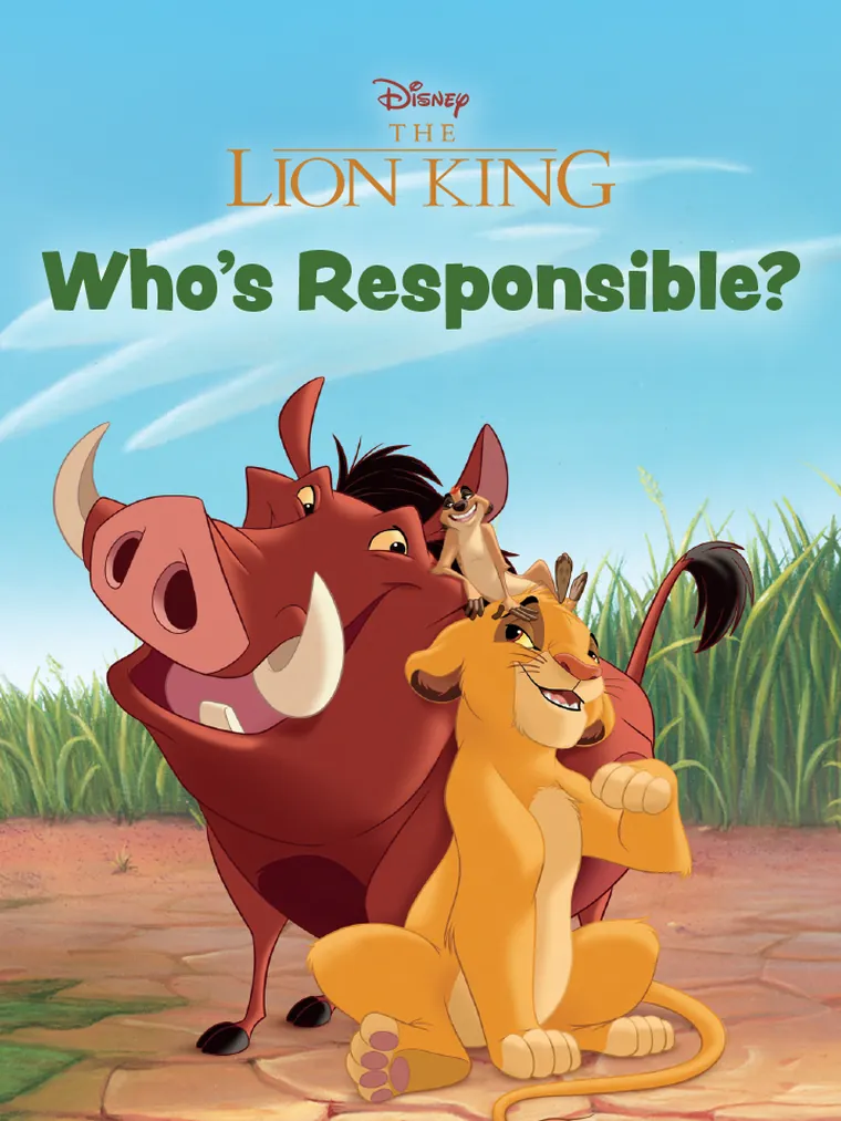 Everyday Lessons #7 The Lion King: Who's Responsible?
